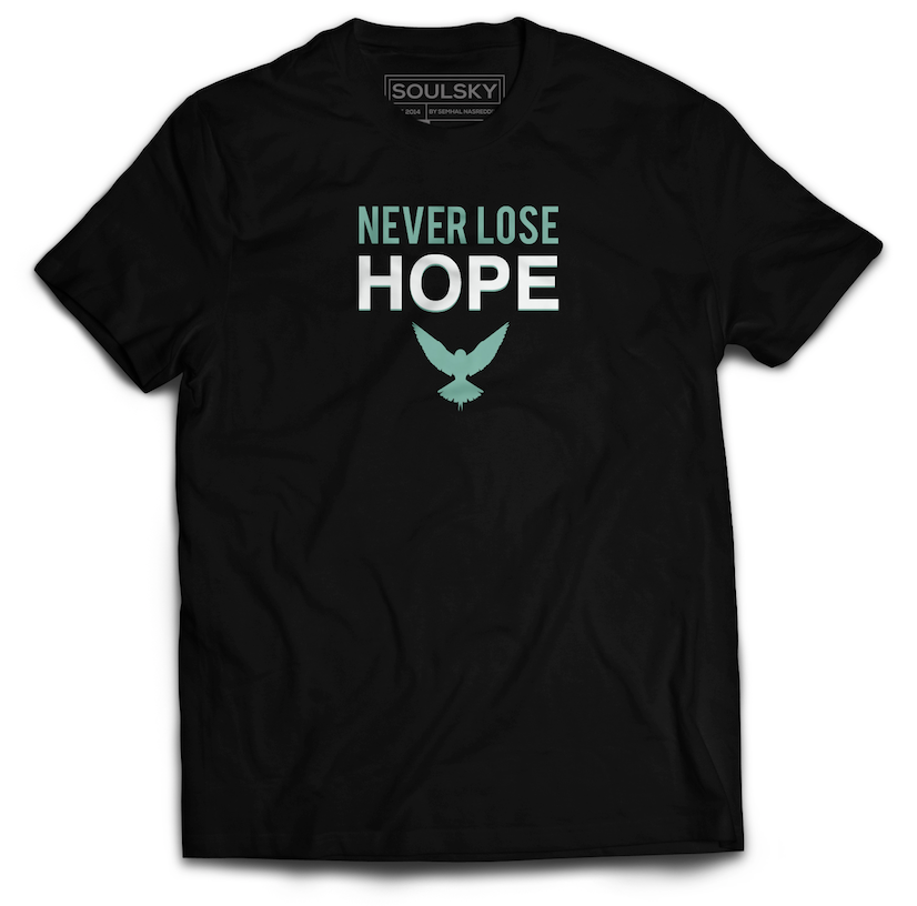 NEVER LOSE HOPE Tee - SOULSKY