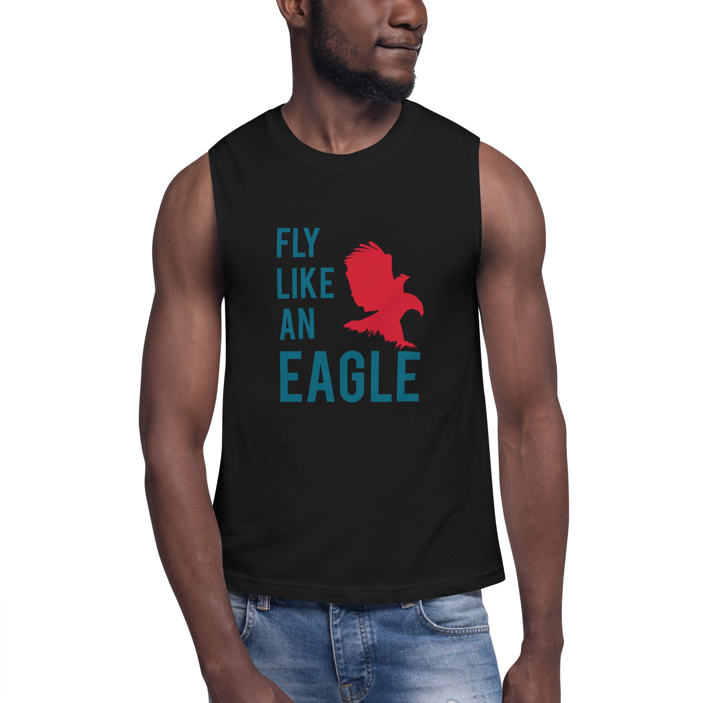 FLY LIKE AN EAGLE Muscle Shirt
