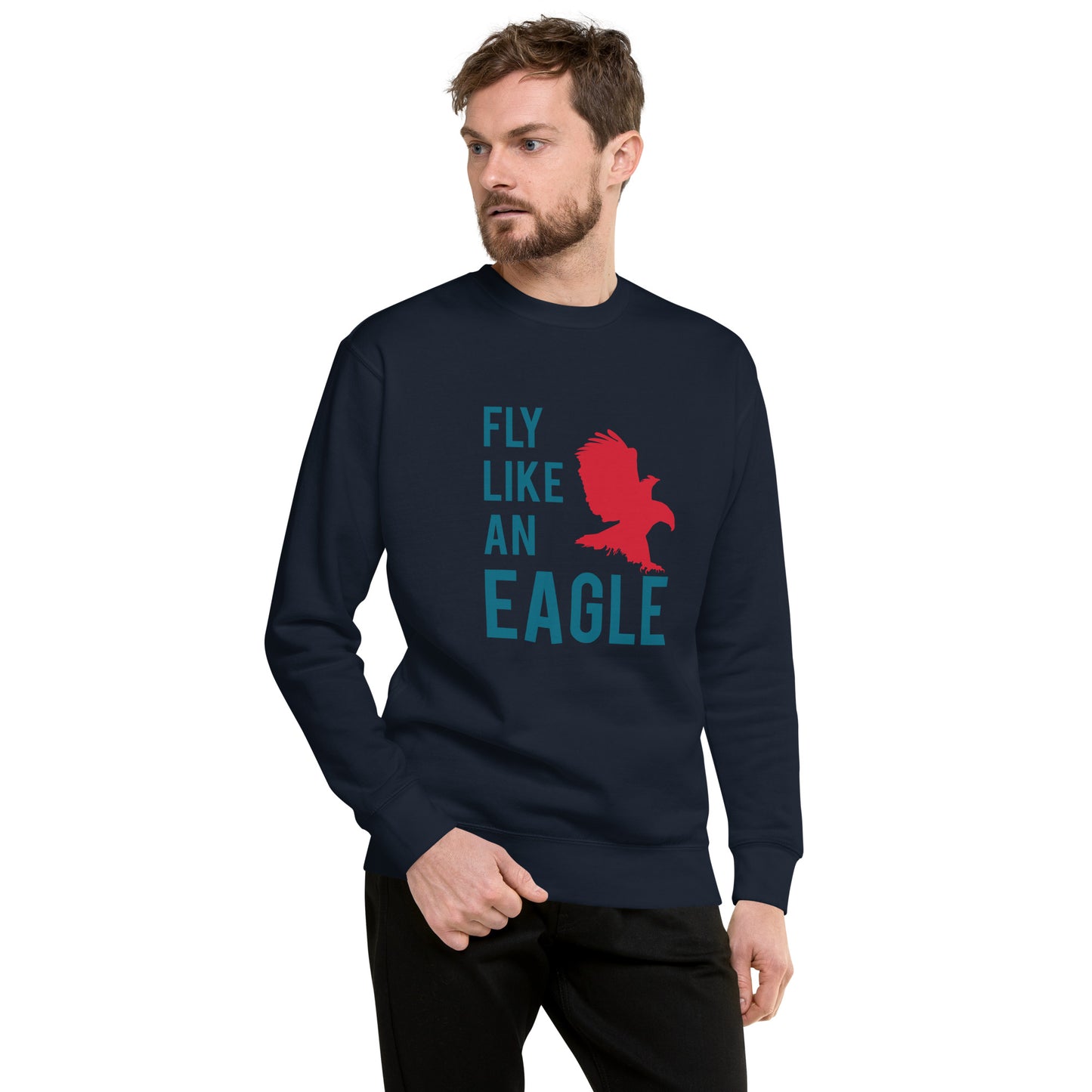 FLY LIKE AN EAGLE Sweatshirt